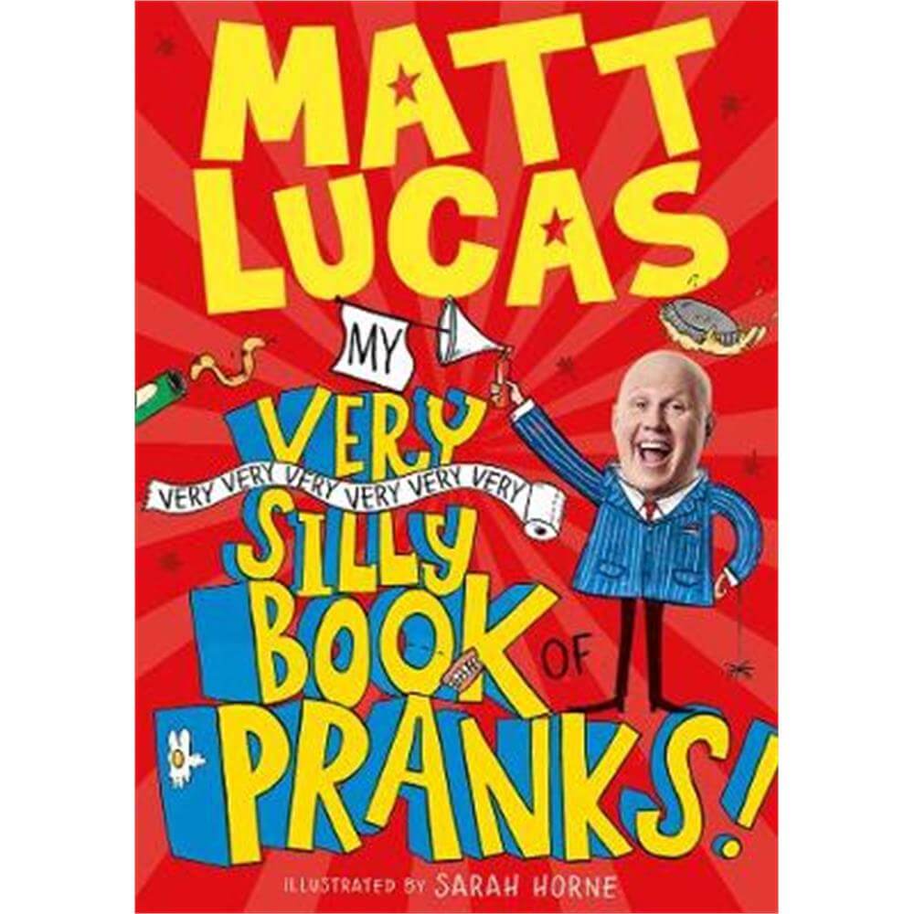 My Very Very Very Very Very Very Very Silly Book of Pranks (Paperback) - Matt Lucas
